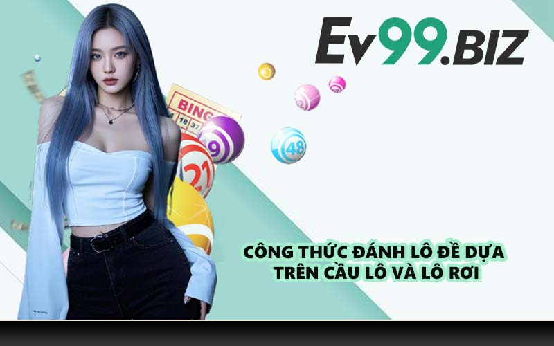Công thức đánh lô đề dựa trên cầu lô và lô rơi