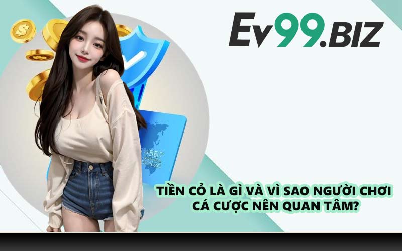 Tiền cỏ là gì và vì sao người chơi cá cược nên quan tâm?